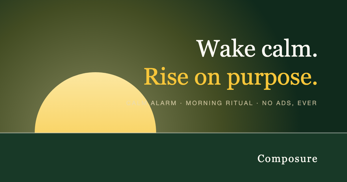 Wake calm. Rise on purpose.